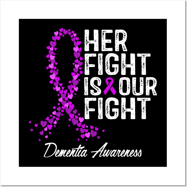 Dementia Awareness Her Fight Is Our Fight Wall Art by RW